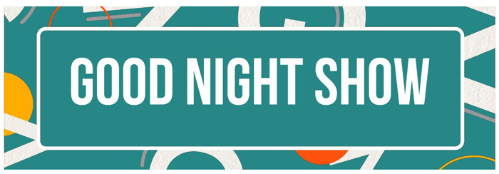 Good Night Show